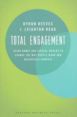 Total Engagement: How Games and Virtual Worlds Are Changing the Way People W...