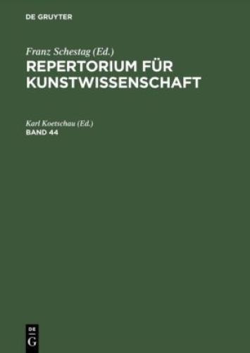 Repertorium Für Kunstwissenschaft. Band 44 6746