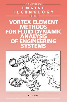 Vortex Element Methods for Fluid Dynamic Analysis of Engineering Systems by R.I.