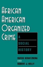 African American Organized Crime: A Social Hi...