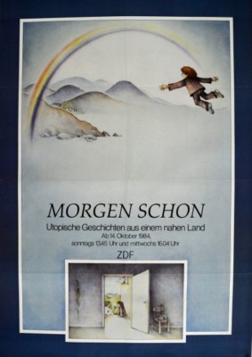 MORGEN SCHON Utopische Geschichten aus einem nahen Land Filmplakat A1 ZDF 1984