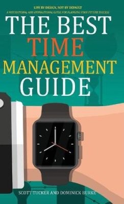 Der beste Zeitmanagement-Leitfaden: Life by Design, nicht standardmäßig von Tucker, Scott
