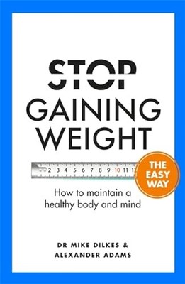 Alexander Adams - Stop Gaining Weight The Easy Way   How to maintain a - H245z