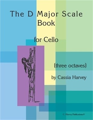 The D Major Scale Book for Cello (Three Octaves) (Paperback or Softback)