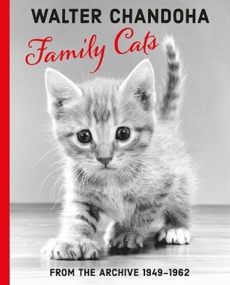Walter Chandoha: Family Cats From the Archive 1949-1962 by Wa... - 9788862088589