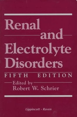 RENAL AND ELECTROLYTE DISORDERS By Robert W. Schrier *Excellent Condition*