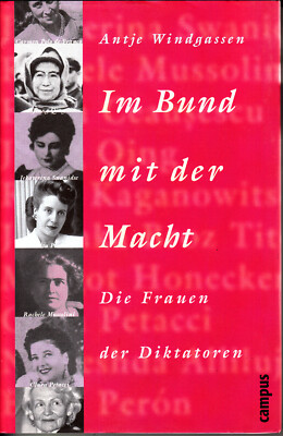 Im Bund mit der Macht Die Frauen der Diktatoren Antje Windgassen  N E U