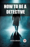 James Brady | How To Be A Detective | Taschenbuch | Englisch (2024)