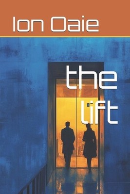 The lift by Ion Oaie Paperback Book
