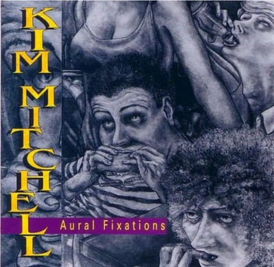 CD Kim Mitchell Aural Fixations Alert Records