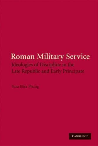 Roman Military Service Ideologies Discipline Late Republic Early … 9780521882699