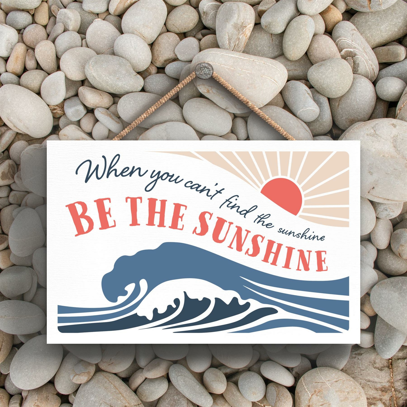 BE THE SUNSHINE SEASIDE BEACH THEMED NAUTICAL HANGING PLAQUE