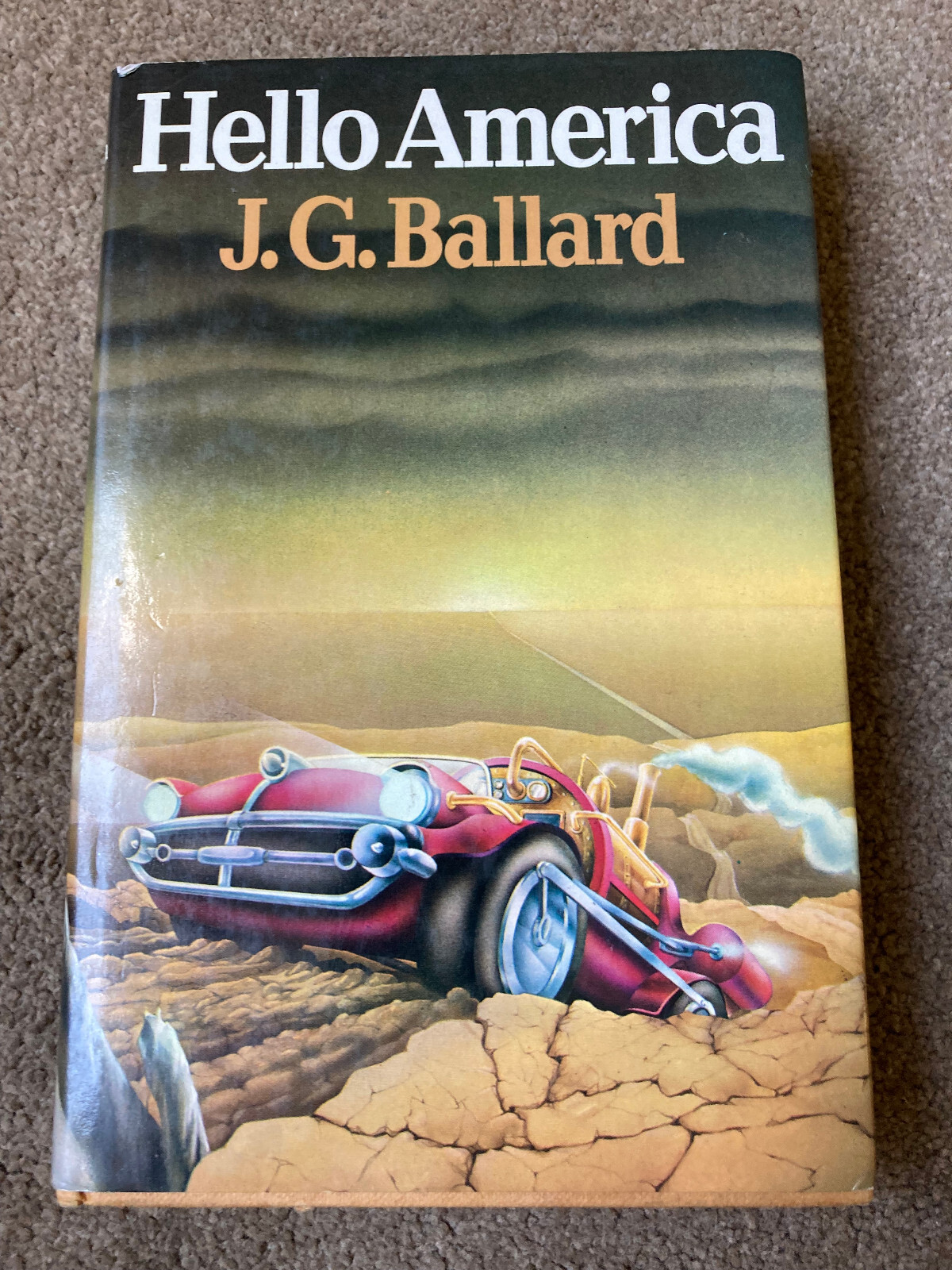 Hello, America by J. G. Ballard (Hardcover first edition 1981)