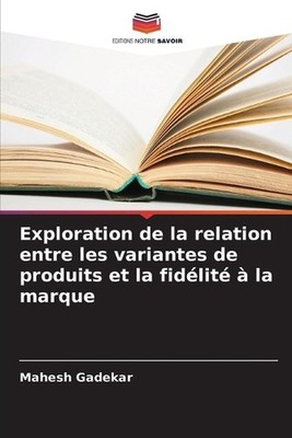 Exploration de la relation entre les variantes de produits et la fidlit la marqu