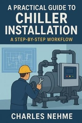 A Practical Guide to Chiller Installation: A Step-by-Step Workflow: From Bluepri