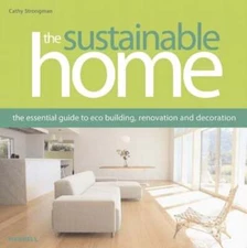 The Sustainable Home: The Essential Guide to Eco Building, Renovation and: Used