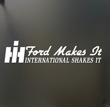 Ford Makes It International Shakes It Sticker Huge Super Duty Psd Diesel Decal