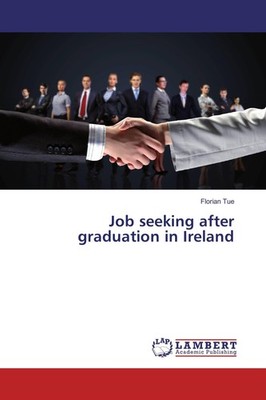 Job seeking after graduation in Ireland Florian Tue