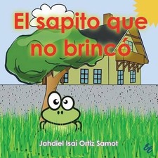 El sapito que no brinc by Frank J. Ortiz Bello (Spanish) Paperback Book