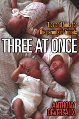 Three At Once: Tips And Hints For The Parents Of Triplets