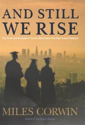 And Still We Rise: The Trials and Triumphs of Twelve Gifted Inner-city Hi - GOOD
