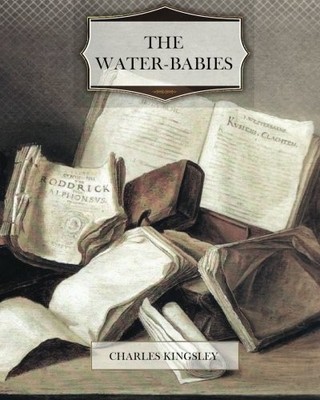 The Water-Babies,Charles Kingsley- 9781466200333