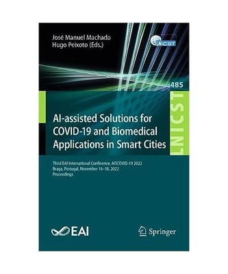 AI-assisted Solutions for COVID-19 and Biomedical Applications in Smart Cities: 