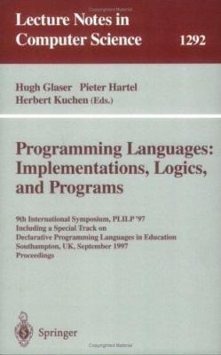 Programming Languages: Implementations, Logics, and Programs: 9th Internationa..