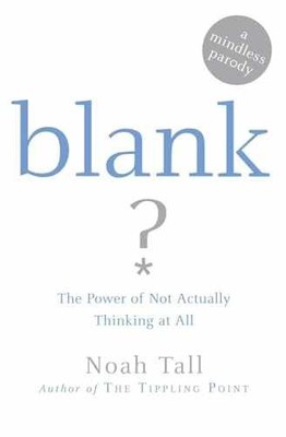Blank: The Power of Not Actually Thinking - Paperback, by Tall Noah - Very Good
