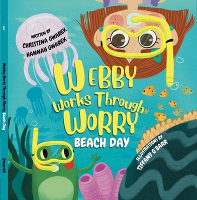 Webby Works Through Worry: Beach Day- A fun story written by a kid and her m...