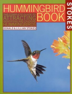 The Hummingbird Book: The Complete Guide to Attracting, Identifying, and  - GOOD