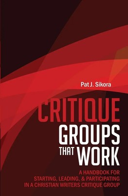Pat J. Sikora | Critique Groups That Work | Taschenbuch | Englisch (2018)