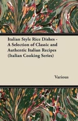 Italian Style Rice Dishes - A Selection of Classic and A (Paperback) (UK IMPORT)
