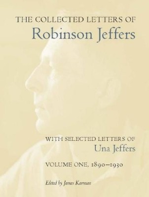 Robinson Jeffer The Collected Letters of Robinson Jeffers, with Selec (Hardback)