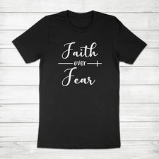 Faith Over Fear Christian Cross Jesus Church Religious Gift Unisex Tee T-Shirt