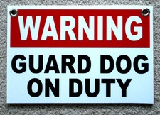 WARNING - GUARD DOG ON DUTY SIGN 8"x12"  NEW w/Grommets Security Surveillance
