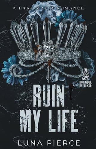 Ruin My Life by Luna Pierce: Used