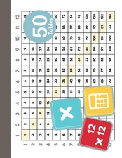 Multiplication Tables for Kids: 50 Blank Maths Tables 1-12 By Th