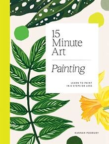 15-Minute Art Painting: Learn to Paint in Six Steps... | Buch | Zustand sehr gut