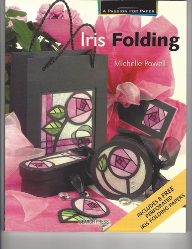 Iris Folding - Michelle Powell - includes 8 free perforated Iris Folding Papers