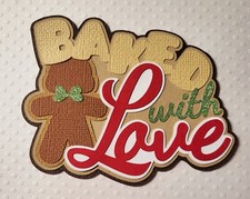 Baked With Love Title. Scrapbook, Card Making Paper Piecing