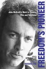 Freedom's Pioneer: John McGrath's Work in Theatre, Film and Television by University of Exeter Press (Paperback, 2004)