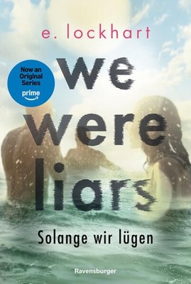 We Were Liars. Solange wir lügen. Lügner-Reihe 1 (Auf TikTok gefeierter New-York