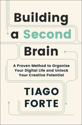 Building a Second Brain : A Proven Method By Tiago Forte NEW Paperback 2022