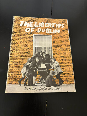 The Liberties of Dublin: Its History, People and Future [Ha