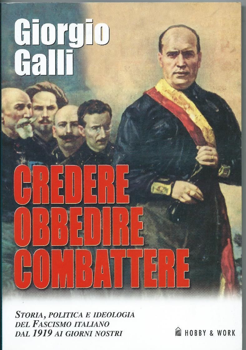 q Giorgio Galli - CREDERE - OBBEDIRE - COMBATTERE