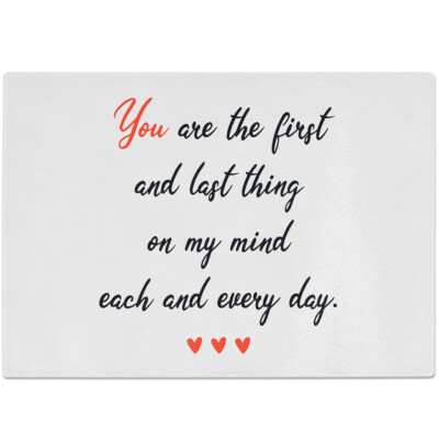 You are the first and last thing on my mind each and every day 10601007760