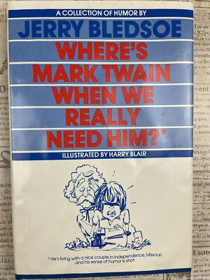 Where's Mark Twain When We Really Need Him? Signed Copy Jerry Bledsoe 1982