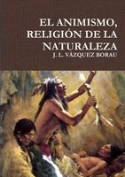 J. L. VáZquez Borau | EL Animismo, ReligiÓN DE LA Naturaleza | Taschenbuch