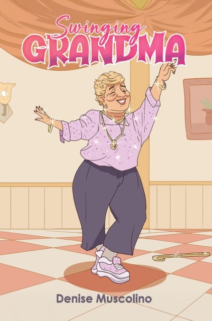 Swinging Grandma by Denise Muscolino PAPERBACK 9798891558588